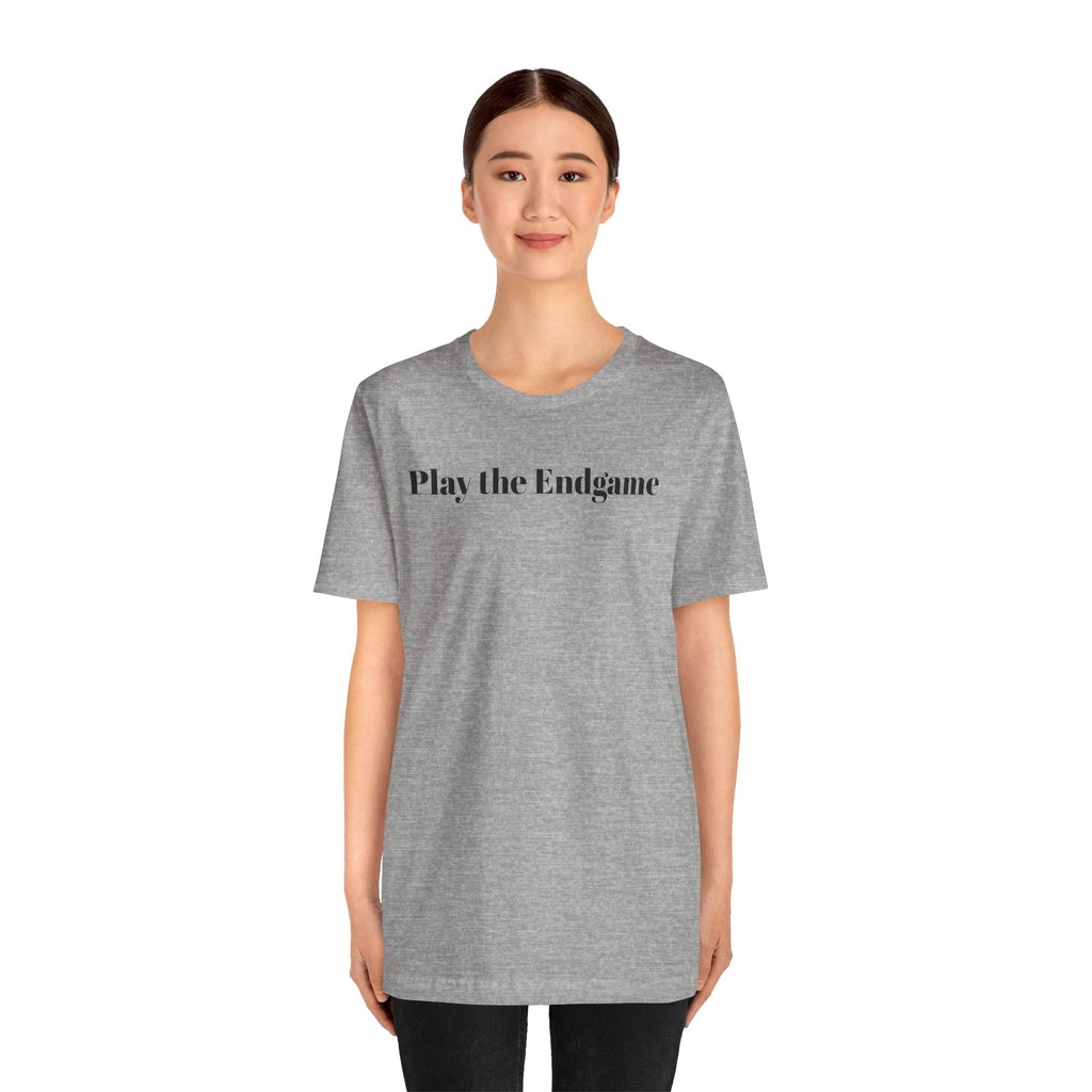 Play the Endgame Unisex Tshirt